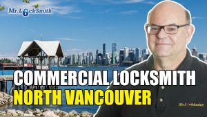 Commercial Locksmith North Vancouver